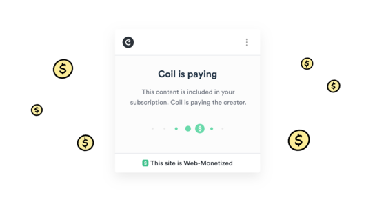 The Coil browser extension dialog saying “Coil is paying the [content] creator”.